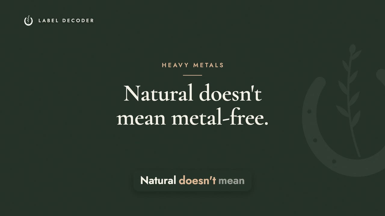 Natural Doesn't Mean Metal-Free