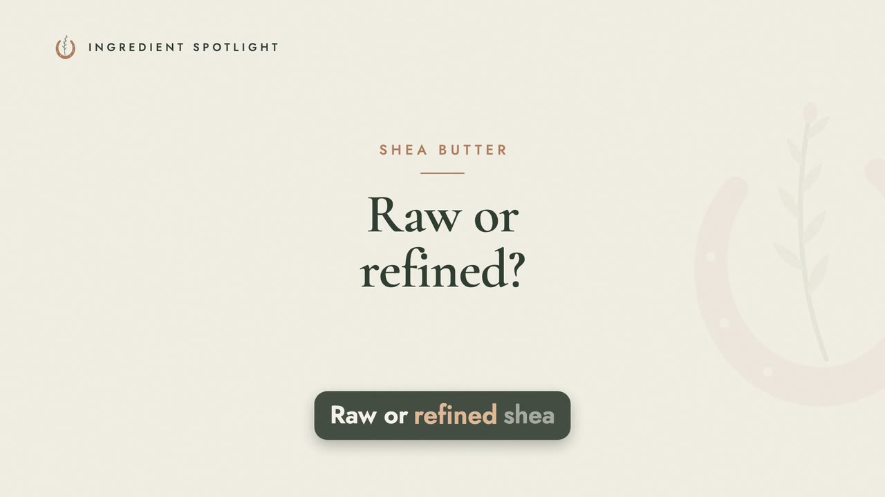 Shea Butter: Raw vs Refined