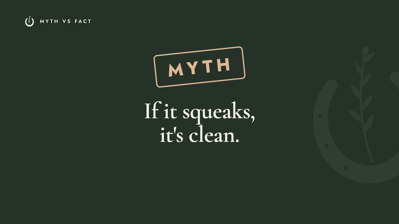 Myth: Squeaky Means Clean
