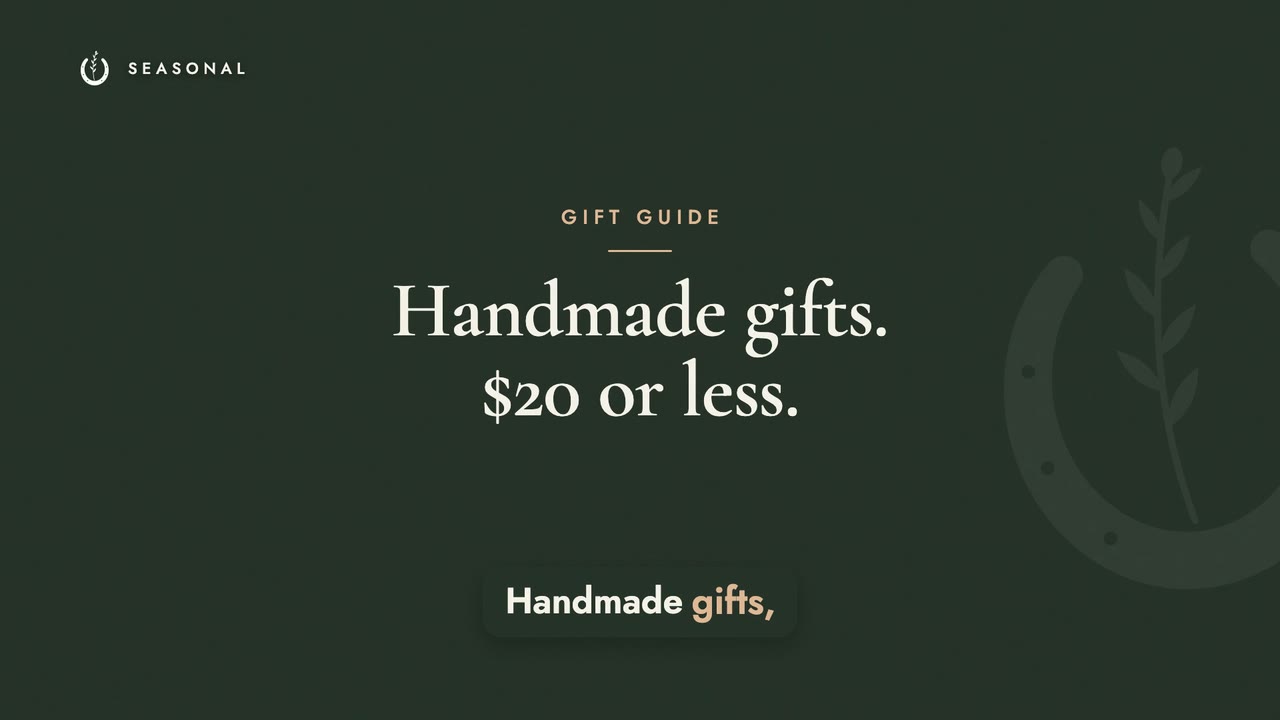 Handmade Gifts, $20 or Less